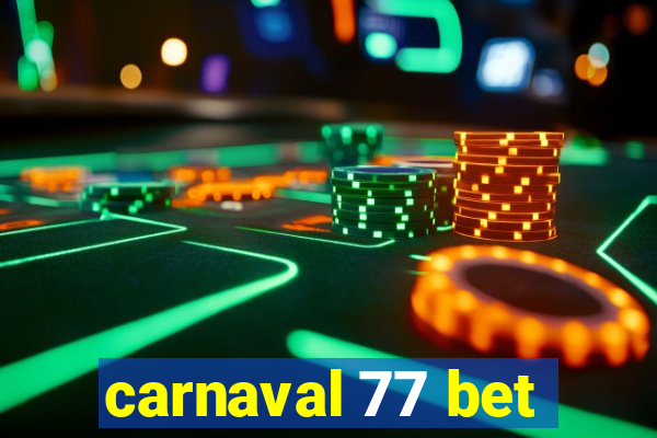 carnaval 77 bet